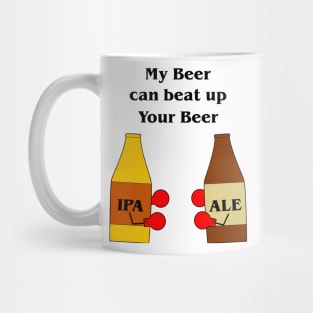 My Beer Can Beat Up Your Beer Mug